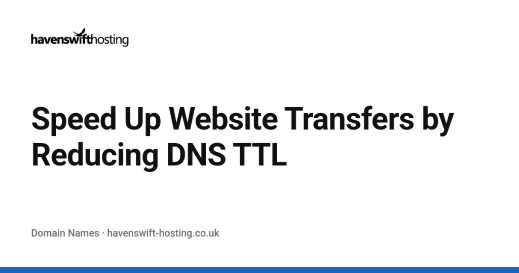 Speed Up Website Transfers by Reducing DNS TTL