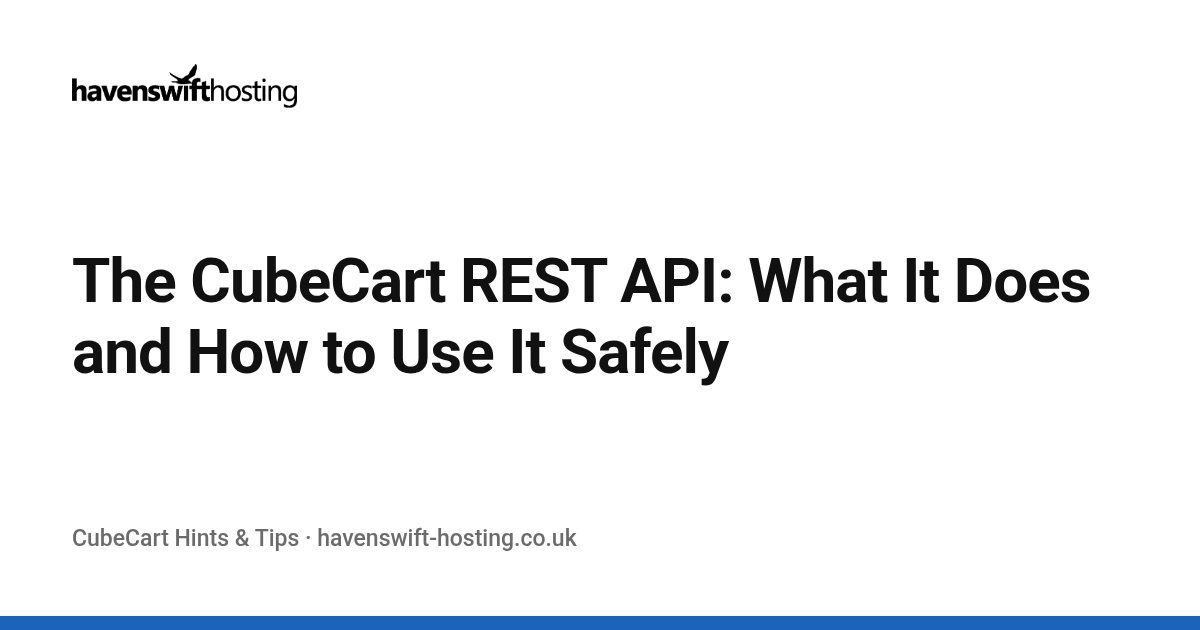 The CubeCart REST API: What It Does and How to Use It Safely