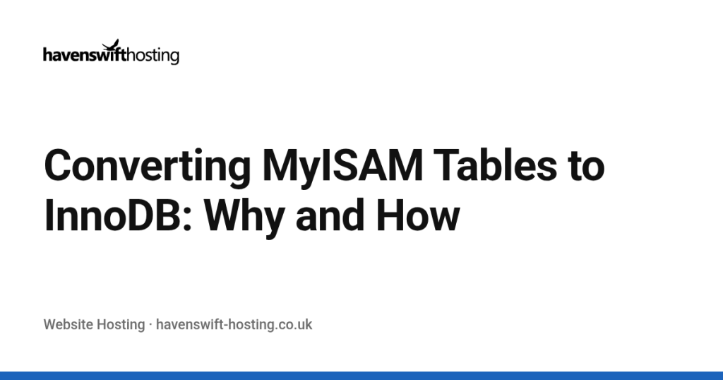 Converting MyISAM Tables to InnoDB: Why and How