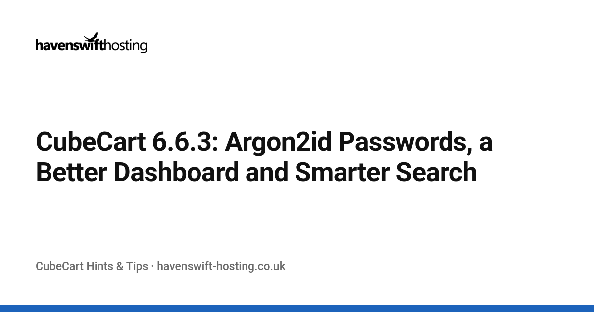 CubeCart 6.6.3: Argon2id Passwords, a Better Dashboard and Smarter Search