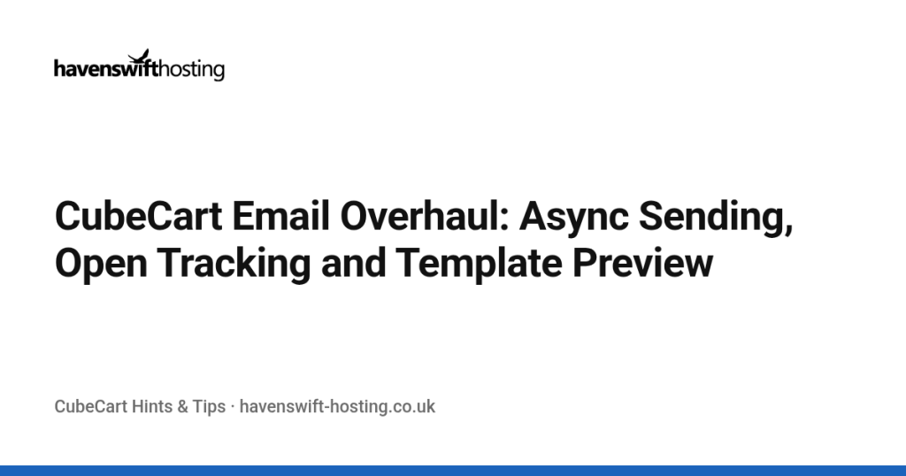 CubeCart Email Overhaul: Async Sending, Open Tracking and Template Preview