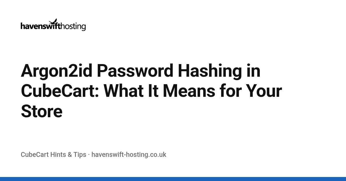Argon2id Password Hashing in CubeCart: What It Means for Your Store