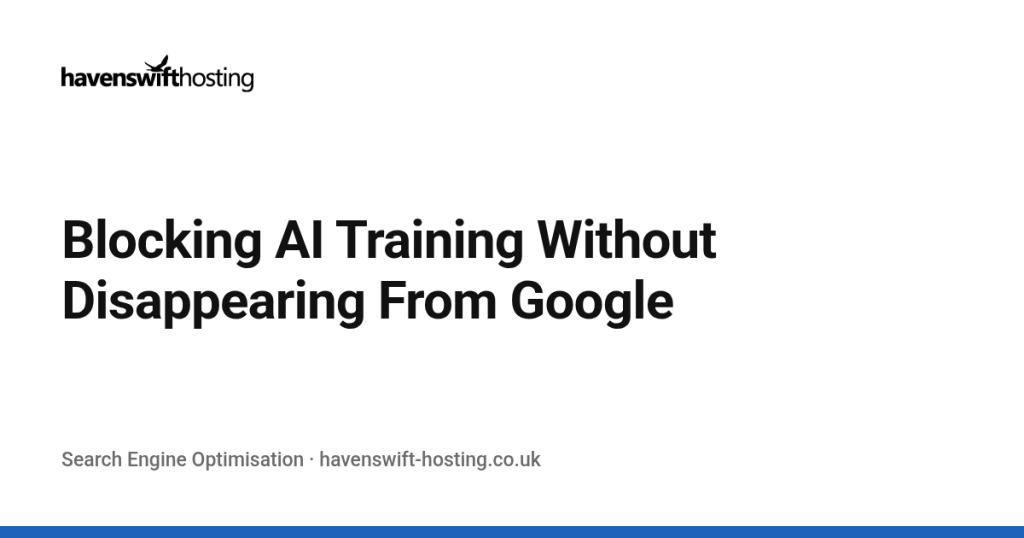 Blocking AI Training Without Disappearing From Google